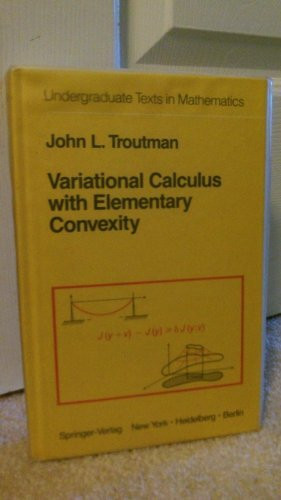 Variational Calculus with Elementary Convexity (Undergraduate Texts in Mathematics)