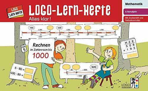 Logo-Lern-Hefte / Logo-Lern-Hefte - Alles klar!: Alles klar! / Rechnen im Zahlenraum 1000: 3. Schuljahr