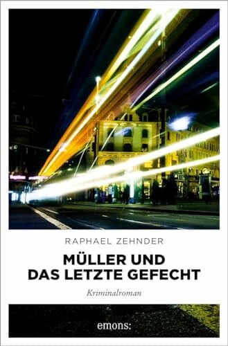 Müller und das letzte Gefecht: Kriminalroman (Müller Benedikt)