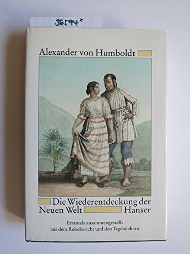 Alexander von Humboldt, Die Wiederentdeckung der Neuen Welt