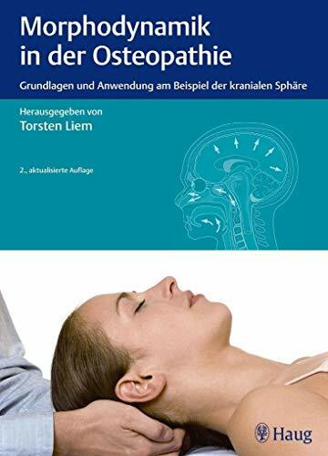 Morphodynamik in der Osteopathie: Grundlagen und Anwendung am Beispiel der kranialen Sphäre