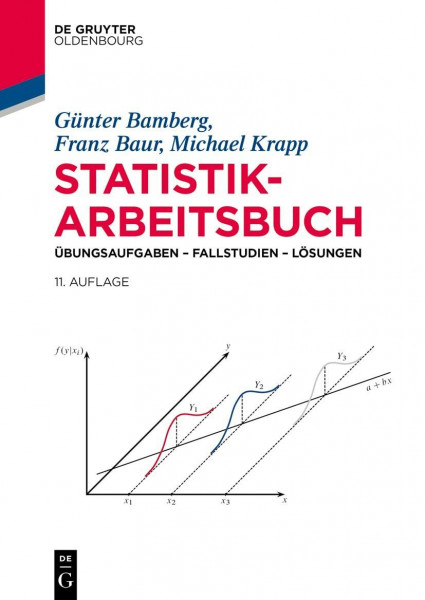 Statistik-Arbeitsbuch: Übungsaufgaben – Fallstudien – Lösungen (De Gruyter Studium)
