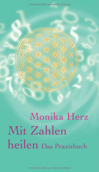 Mit Zahlen heilen: Das Praxisbuch