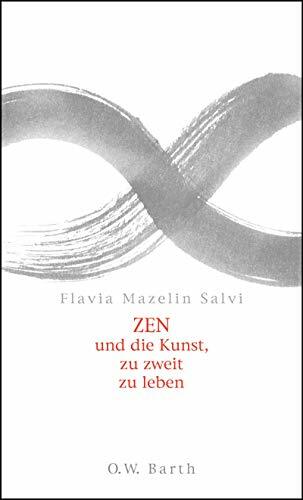 Zen und die Kunst, zu zweit zu leben Zen und die Kunst, zu zweit zu leben