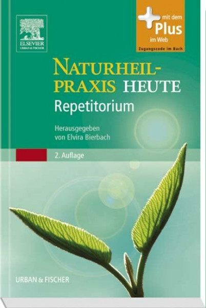 Naturheilpraxis Heute Repetitorium: herausgegeben von Elvira Bierbach - mit Zugang zum Elsevier-Portal
