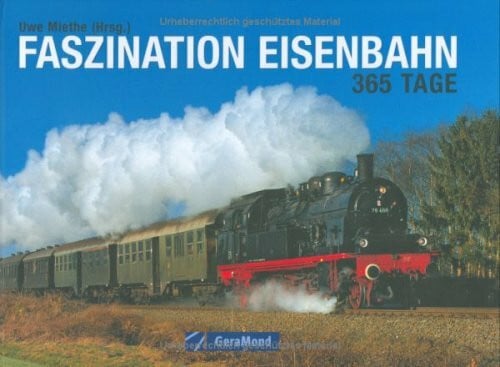 Faszination Eisenbahn - 365 Tage (GeraMond)