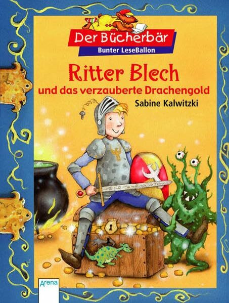 Ritter Blech und das verzauberte Drachengold. Der Bücherbär: Bunter LeseBallon