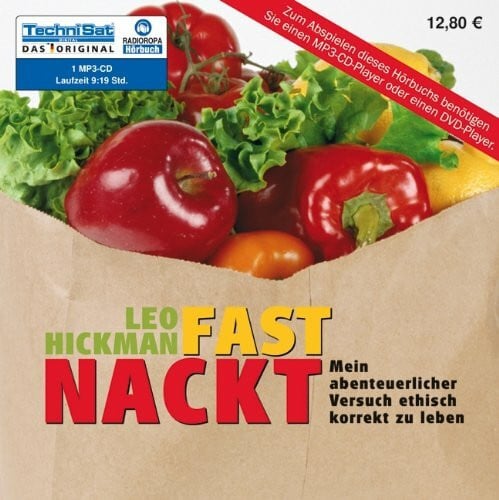 Fast nackt: Mein abenteuerlicher Versuch, ethisch korrekt zu leben