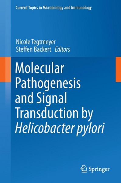Molecular Pathogenesis and Signal Transduction by Helicobacter pylori