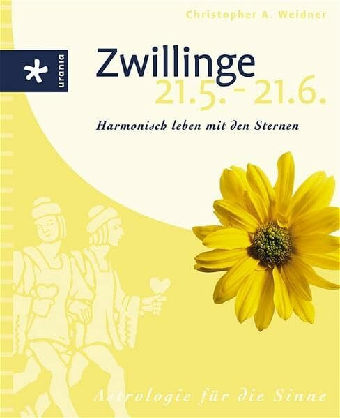 Zwillinge (21.5.-21.6.): Harmonisch leben mit den Sternen. Astrologie für die Sinne