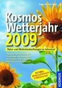Kosmos Wetterjahr 2009: Natur- und Wetterbeobachtung im Jahreslauf