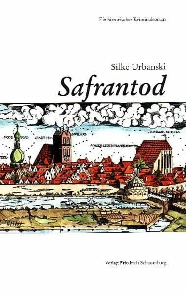 Safrantod.: Ein historischer Kriminalroman.