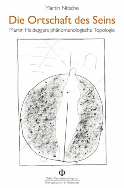 Die Ortschaft des Seins: Martin Heideggers phänomenologische Topologie. Aus dem Tschechischen übersetzt von Ales Novak in Zusammenarbeit mit Jana Krötzsch (Orbis Phaenomenologicus Studien)