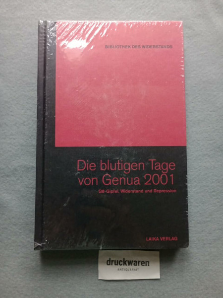 Die blutigen Tage von Genua: G8-Gipfel, Widerstand und Repression (Bibliothek des Widerstands)
