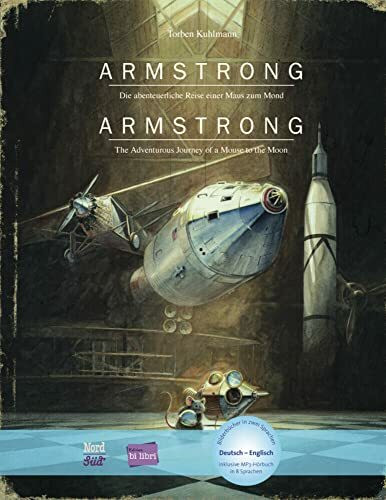 Armstrong (Deutsch-Englisch): Die abenteuerliche Reise einer Maus zum Mond / Zweisprachiges Kinderbuch mit MP3-Hörbuch zum Herunterladen: Die ... mit MP3-Hörbuch zum Herunterladen