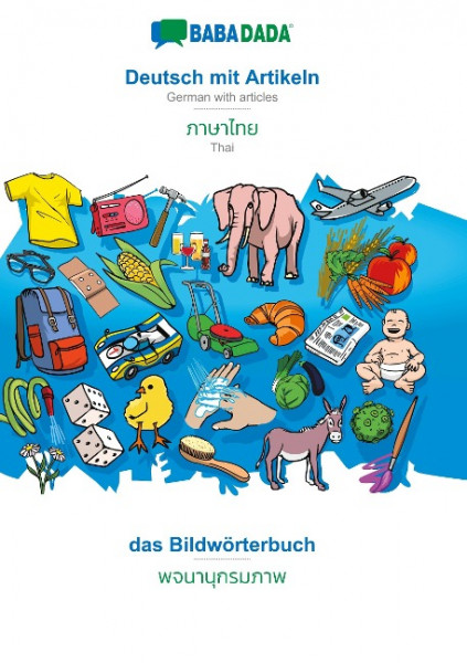 BABADADA, Deutsch mit Artikeln - Thai (in thai script), das Bildwörterbuch - visual dictionary (in thai script)