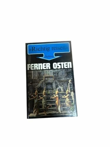 Ferner Osten. Richtig reisen