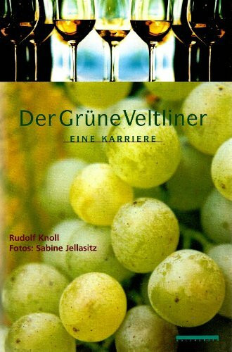 Der Grüne Veltliner: Eine Karriere