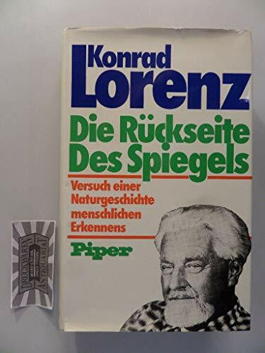 Die Rückseite des Spiegels. Versuch einer Naturgeschichte menschlichen Erkennens