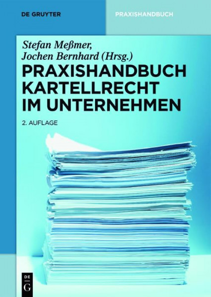Praxishandbuch Kartellrecht im Unternehmen (De Gruyter Praxishandbuch)