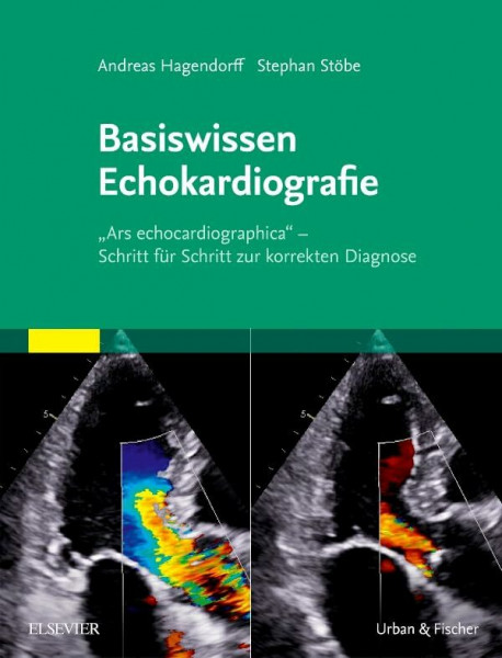 Basiswissen Echokardiografie: "Ars echocardiographica" - Schritt für Schritt zur korrekten Diagnose