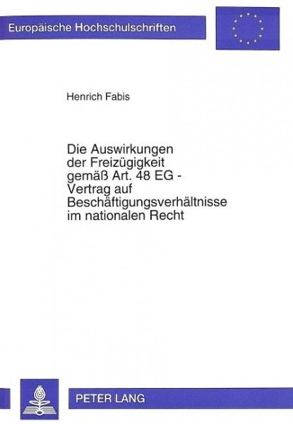 Die Auswirkungen der Freizügigkeit gemäß Art. 48 EG - Vertrag auf Beschäftigungsverhältnisse im nati
