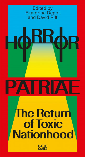 Horror Patriae: The Return of Toxic Nationhood: steirischer herbst ’24 (Reader): Reader zum steirischen herbst '24 - Nationalismus, Identität, Kultur und Widerstand