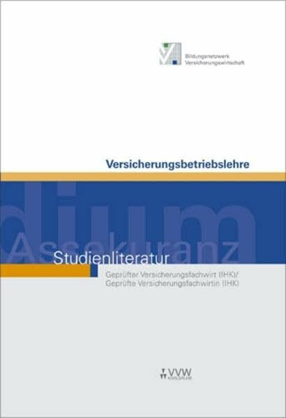 Versicherungsbetriebslehre: Grundlegende Qualifikationen (Studienliteratur Geprüfter Versicherungsfachwirt /Geprüfte Versicherungsfachwirtin)