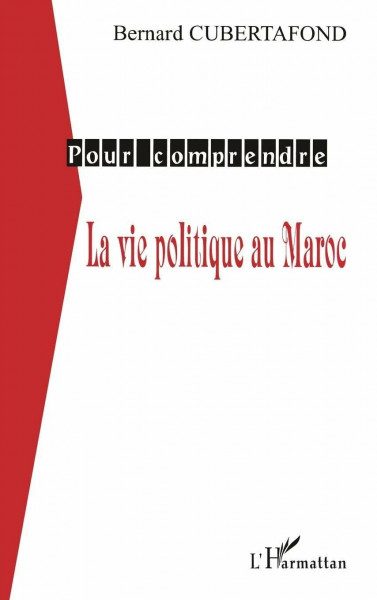 LA VIE POLITIQUE AU MAROC (Pour Comprendre)