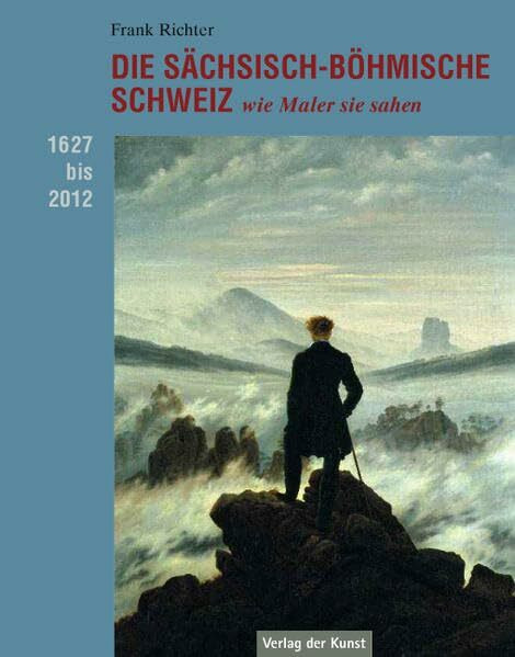 Die Sächsisch-Böhmische Schweiz – wie Maler sie sahen: 1627 bis 2012