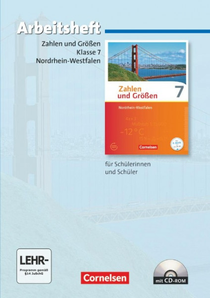 Zahlen und Größen 7. Schuljahr. Arbeitsheft mit eingelegten Lösungen und CD-ROM. Nordrhein-Westfalen Kernlehrpläne - Ausgabe 2013