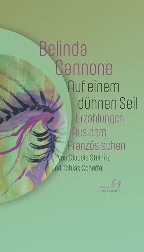 Auf einem dünnen Seil: Erzählungen (Edition Converso)