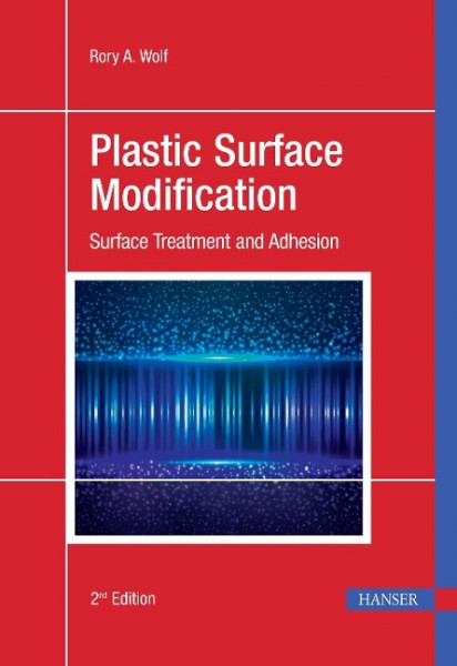 Plastic Surface Modification 2e: Surface Treatment and Adhesion