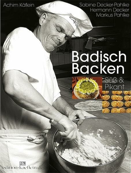 Badisch Backen: Süss & Pikant