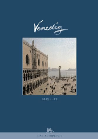 Venedig: Gedichte - eine Anthologie