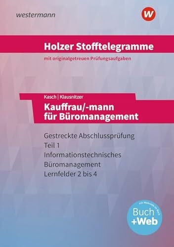 Holzer Stofftelegramme Baden-Württemberg – Kauffrau/-mann für Büromanagement: Gestreckte Abschlussprüfung Teil 1 Aufgaben