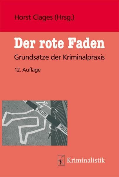 Der Rote Faden: Grundsätze der Kriminalpraxis