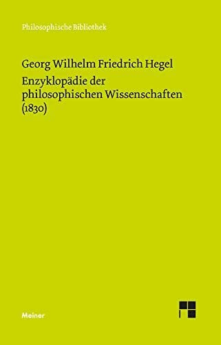 Philosophische Bibliothek, Bd.33, Enzyklopädie der philosophischen Wissenschaften im Grundrisse (1830).: Hrsg. v. Friedhelm Nicolin u. Otto Pöggeler