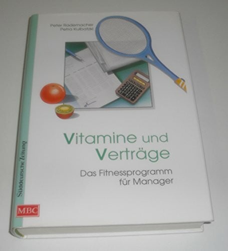 Vitamine und Verträge. Das Fitnessprogramm für Manager