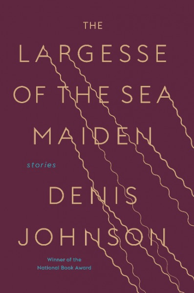 The Largesse of the Sea Maiden: Stories