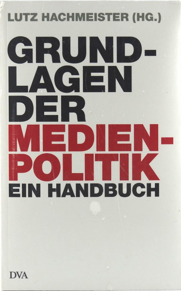 Grundlagen der Medienpolitik: Ein Handbuch (Hardcover Non-Fiction)