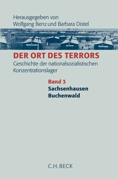 Der Ort des Terrors. Geschichte der nationalsozialistischen Konzentrationslager Bd. 3: Sachsenhausen, Buchenwald