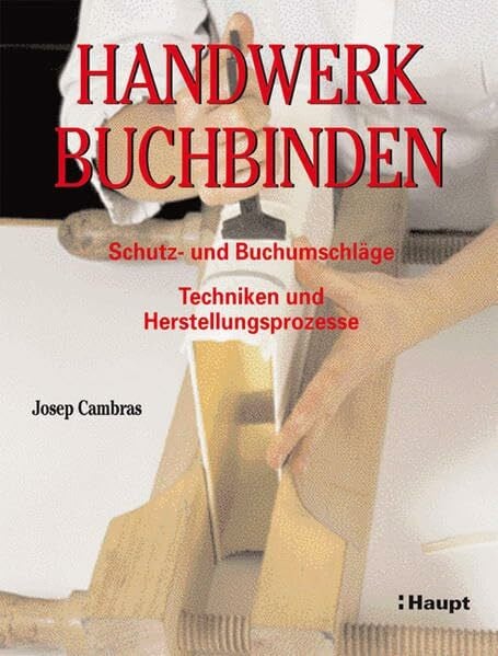 Handwerk Buchbinden: Schutz- und Buchumschläge, Techniken und Herstellungsprozesse