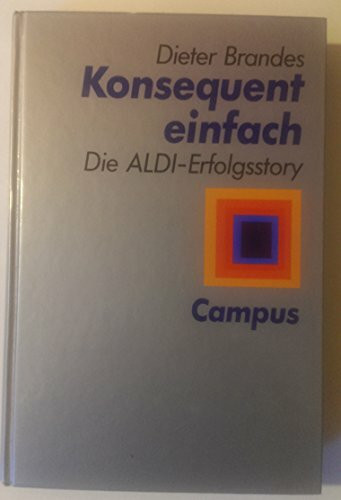 Konsequent einfach: Die Aldi-Erfolgsstory