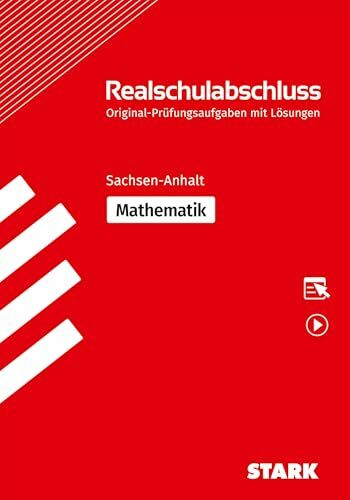 STARK Original-Prüfungen Realschulabschluss - Mathematik - Sachsen-Anhalt: Original-Prüfungsaufgaben mit Lösungen. Mit Online-Zugang (Abschlussprüfungen)