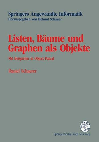 "Listen, Bäume und Graphen als Objekte": Mit Beispielen In Object Pascal (Springers Angewandte Informatik)