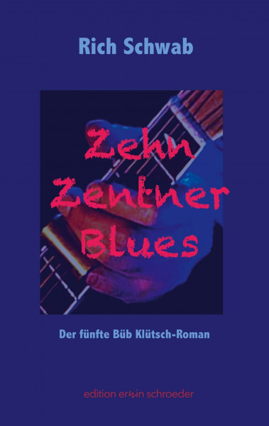 Zehn Zentner Blues: Der fünfte Büb Klütsch-Roman