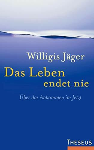 Das Leben endet nie: Über das Ankommen im Jetzt