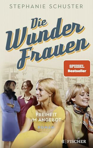 Die Wunderfrauen: Freiheit im Angebot (Wunderfrauen-Trilogie, Band 3)