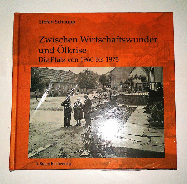 Zwischen Wirtschaftswunder und Ölkrise: Die Pfalz von 1960 bis 1975